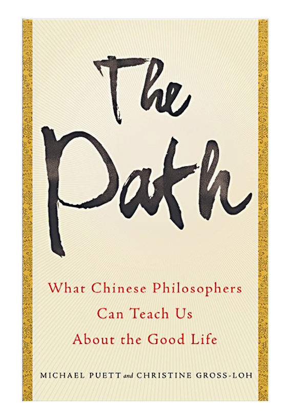 The Path: What Chinese Philosophers Can Teach Us About the Good Life: cover